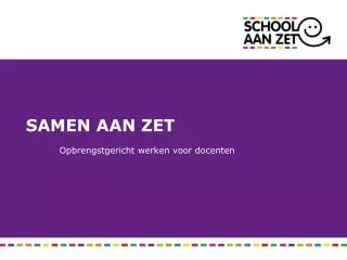 samen aan zet