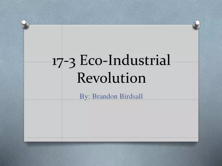 17 3 eco industrial revolution