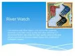 River Watch - slide 1