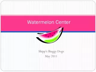 Watermelon Center