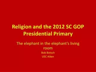 Religion and the 2012 SC GOP Presidential Primary
