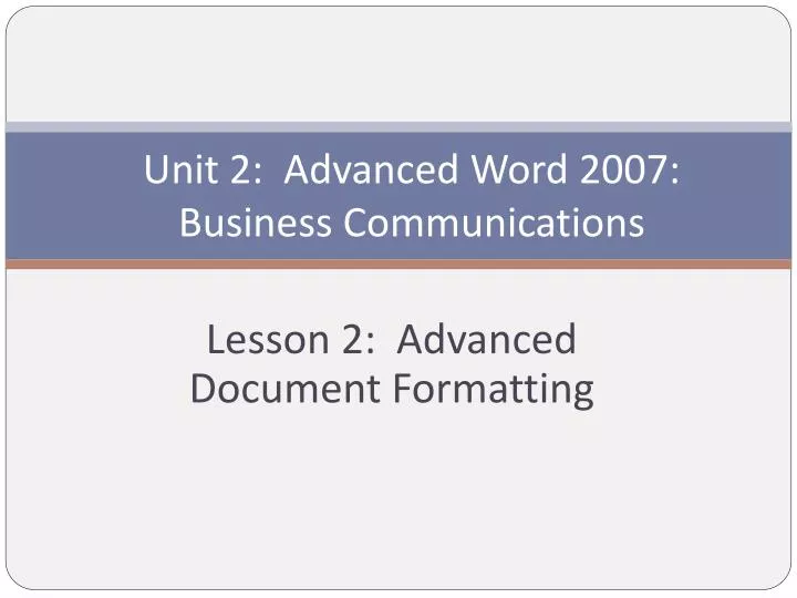 unit 2 advanced word 2007 business communications