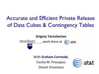 Accurate and Efficient Private Release of Data Cubes &amp; Contingency Tables