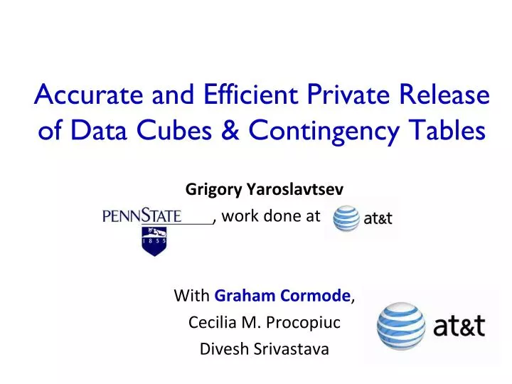 accurate and efficient private release of data cubes contingency tables