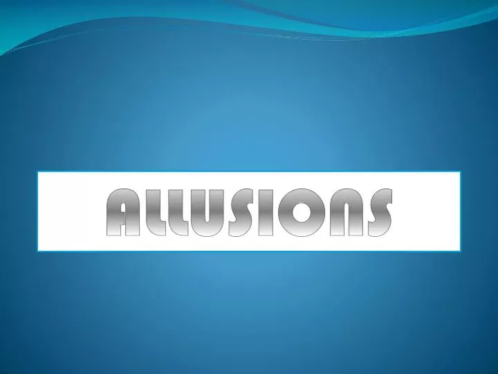 PPT - Allusions PowerPoint Presentation, free download - ID:1947986