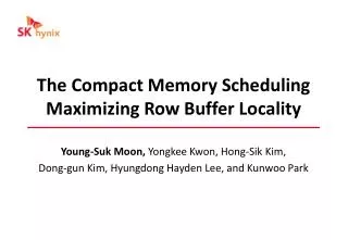 The Compact Memory Scheduling Maximizing Row Buffer Locality