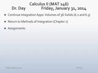 Calculus II (MAT 146) Dr. Day		Friday, January 31, 2014