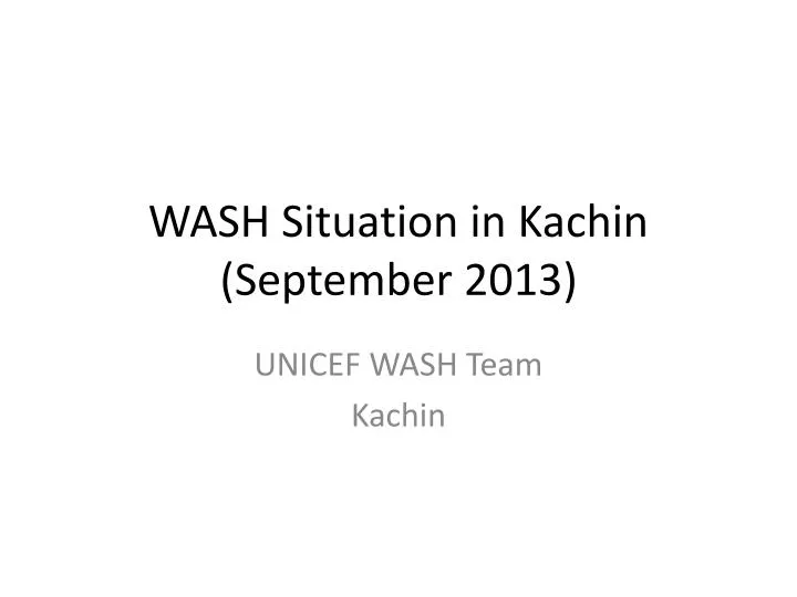 wash situation in kachin september 2013