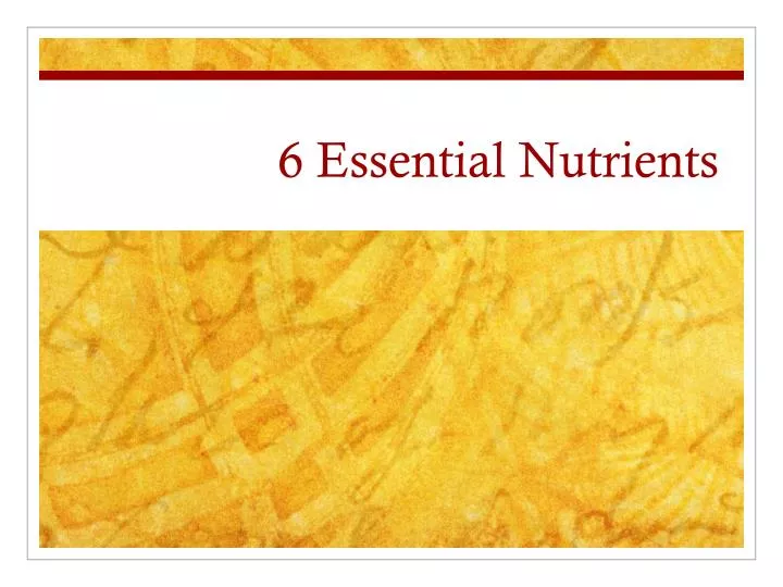 6 essential nutrients