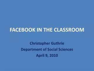 FACEBOOK IN THE CLASSROOM