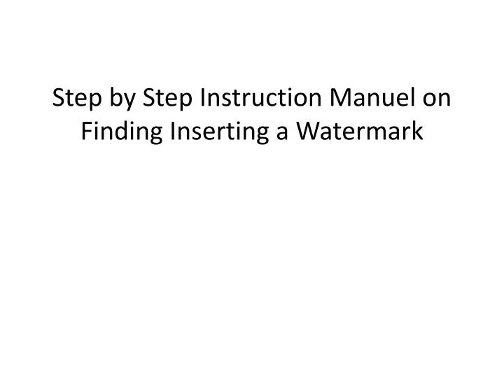 step by step instruction manuel on finding inserting a watermark