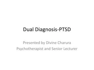 Dual Diagnosis-PTSD