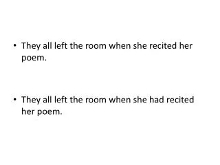 They all left the room when she recited her poem .