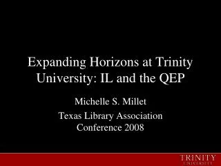 Expanding Horizons at Trinity University: IL and the QEP