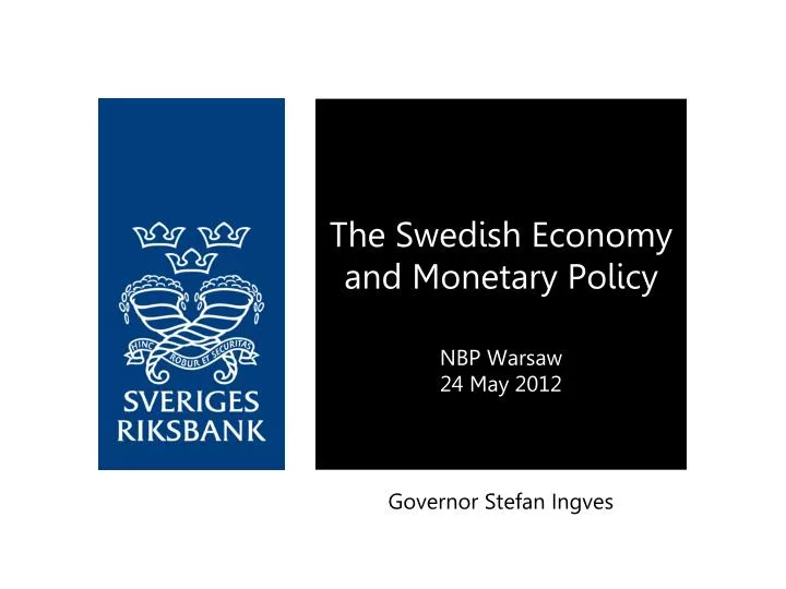 the swedish economy and monetary policy nbp warsaw 24 may 2012