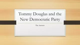 Tommy Douglas and the New Democratic Party