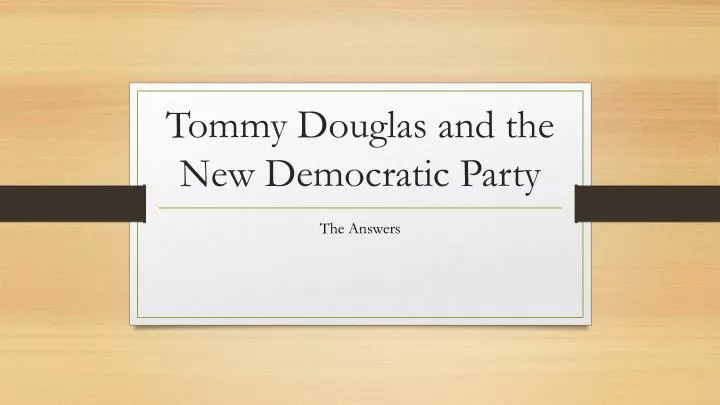 tommy douglas and the new democratic party