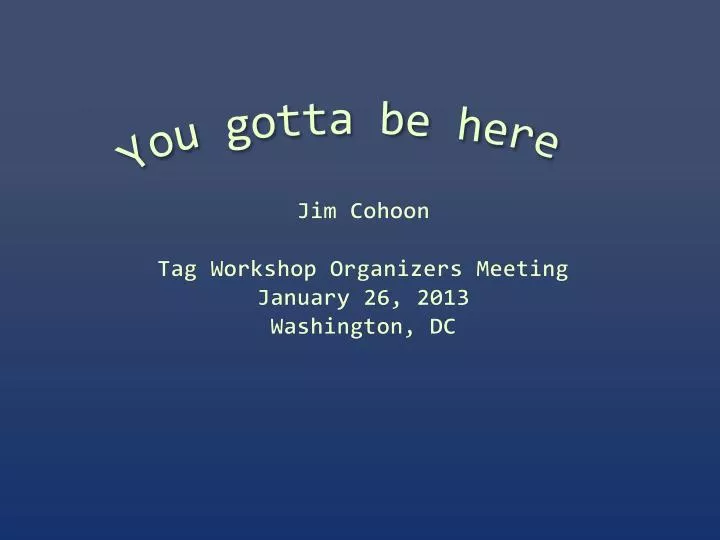 jim cohoon tag workshop organizers meeting january 26 2013 washington dc