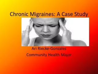 Chronic Migraines: A Case Study