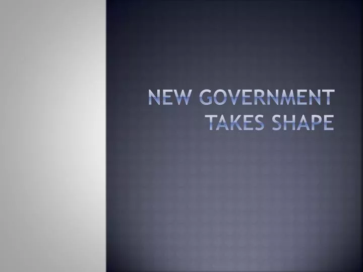 new government takes shape