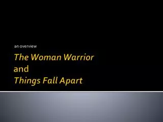 The Woman Warrior and Things Fall Apart