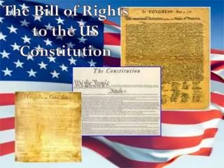 The Bill of Rights to the US Constitution