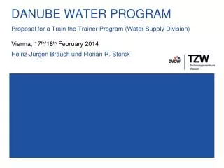 DANUBE WATER PROGRAM Proposal for a T rain the T rainer Program ( Water Supply D i vision)