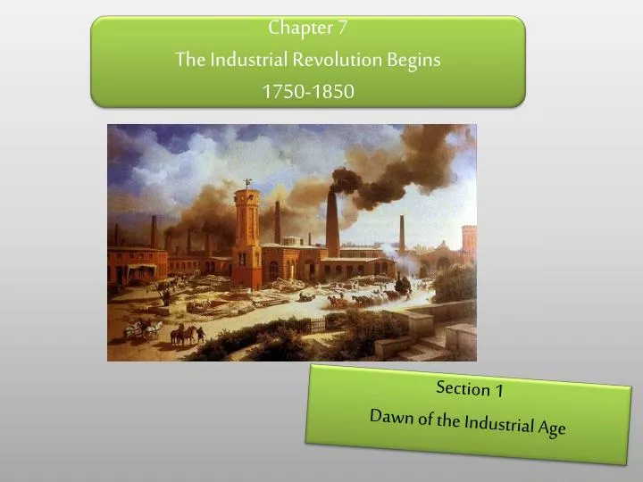 chapter 7 the industrial revolution begins 1750 1850