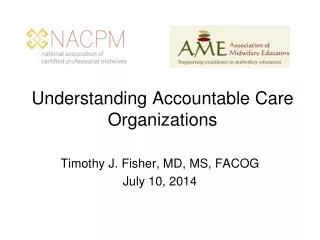 Understanding Accountable Care Organizations