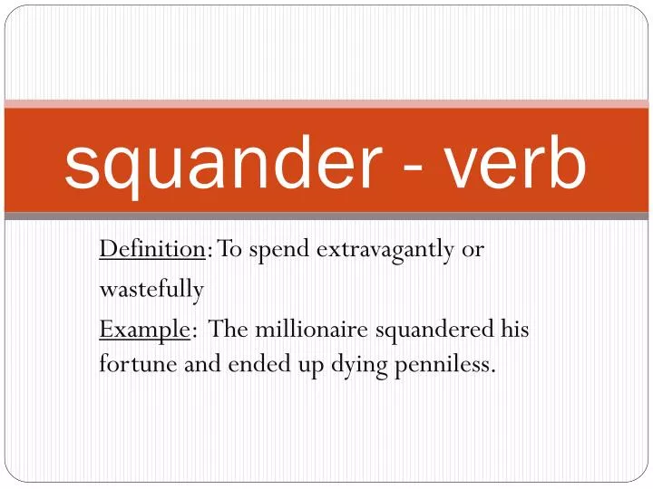 squander verb