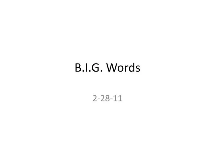 b i g words