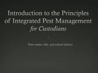 Introduction to the Principles of Integrated Pest Management for Custodians