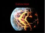 Extinction - slide 1