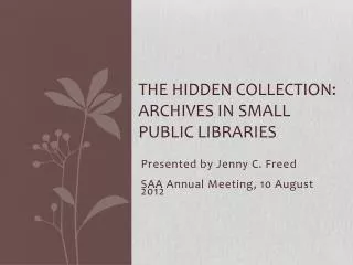 The Hidden Collection : Archives in Small Public Libraries