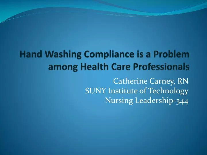 hand washing compliance is a problem among health care professionals