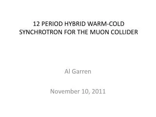 12 PERIOD HYBRID WARM-COLD SYNCHROTRON FOR THE MUON COLLIDER