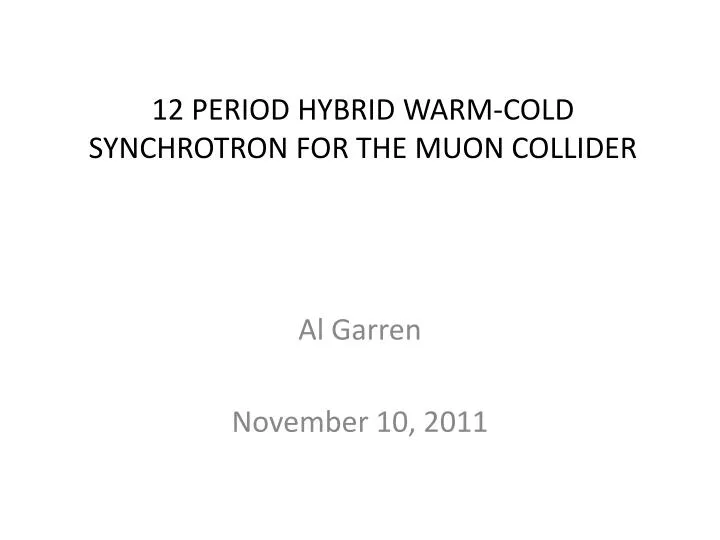 12 period hybrid warm cold synchrotron for the muon collider