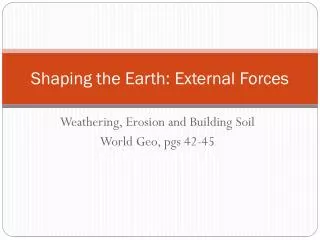 Shaping the Earth: External Forces
