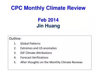 CPC Monthly Climate Review Feb 2014 Jin Huang