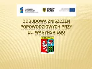 Odbudowa zniszczeŃ popowodziowych przy ul . Waryńskiego