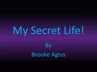My Secret Life!