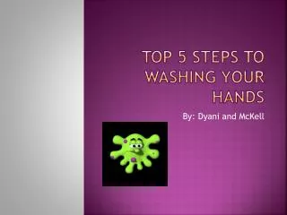 Top 5 steps to washing your hands