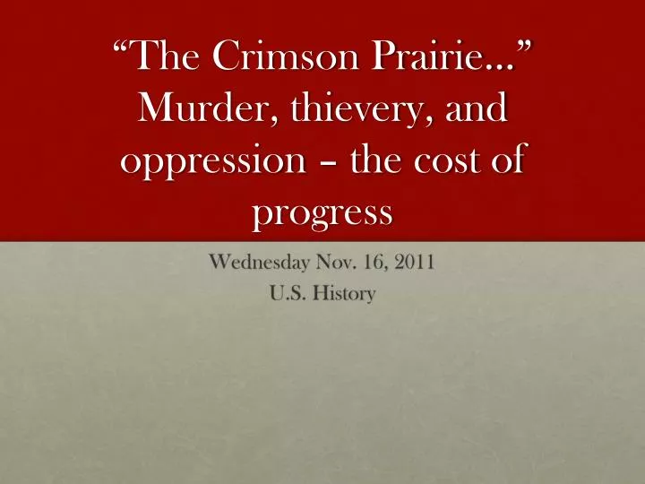the crimson prairie murder thievery and oppression the cost of progress