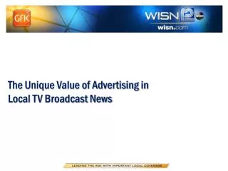 The Unique Value of Advertising in Local TV Broadcast News