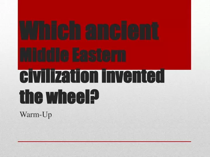 which ancient middle eastern civilization invented the wheel