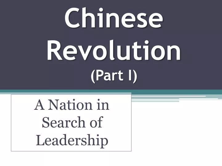 chinese revolution part i