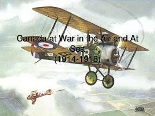 Canada at War in the Air and At Sea (1914-1918)