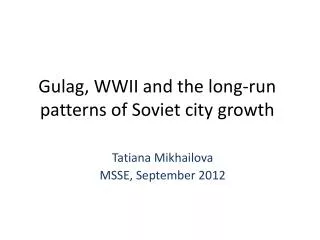 Gulag, WWII and the long-run patterns of Soviet city growth