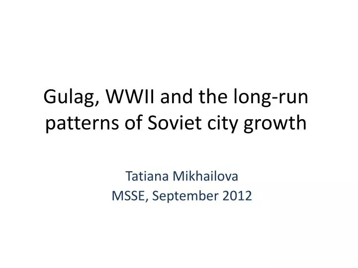 gulag wwii and the long run patterns of soviet city growth