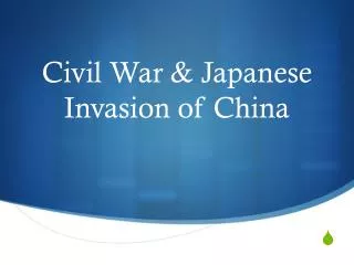 Civil War &amp; Japanese Invasion of China